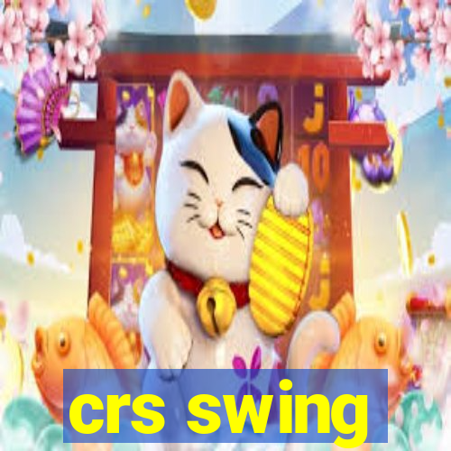 crs swing